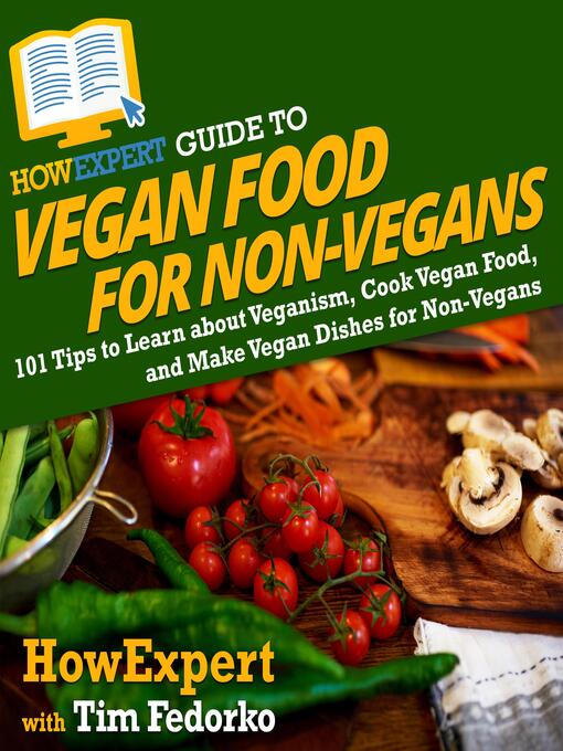 Title details for HowExpert Guide to Vegan Food for Non-Vegans by HowExpert - Available